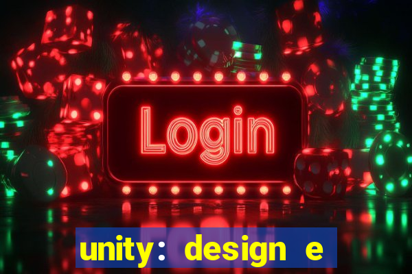 unity: design e desenvolvimento de jogos pdf