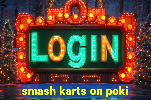 smash karts on poki