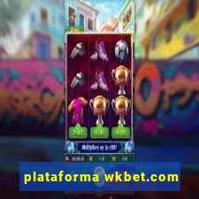 plataforma wkbet.com