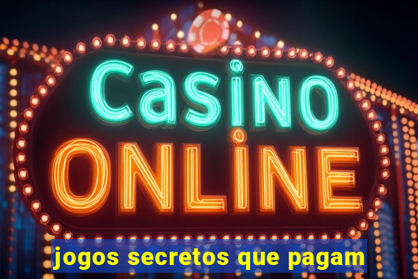 jogos secretos que pagam