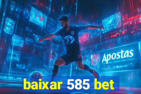 baixar 585 bet