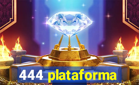 444 plataforma