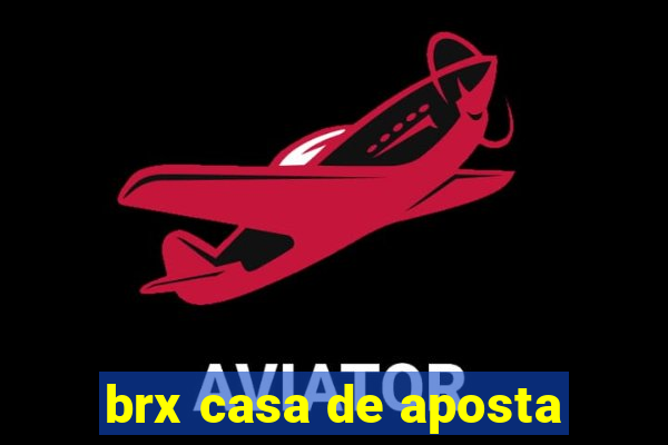 brx casa de aposta