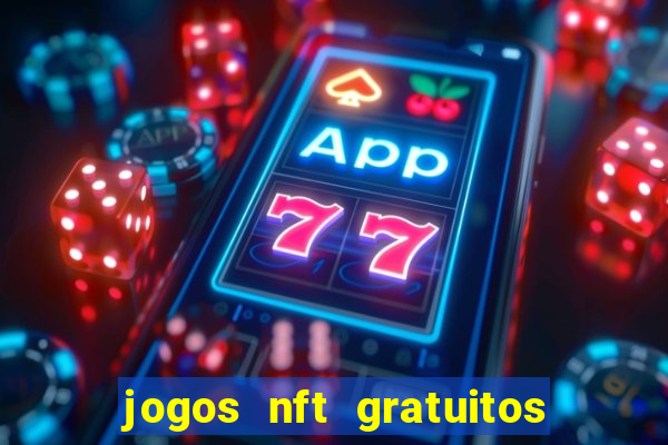 jogos nft gratuitos que pagam