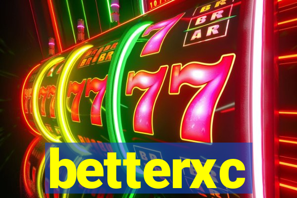 betterxc