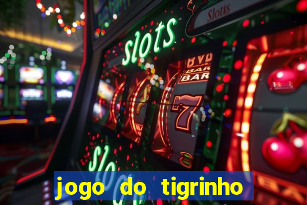 jogo do tigrinho aposta minima