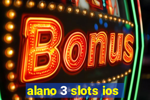 alano 3 slots ios