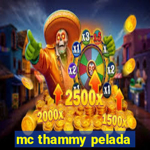 mc thammy pelada