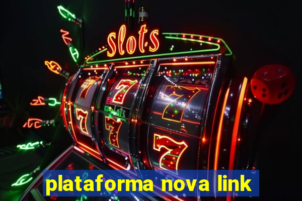 plataforma nova link