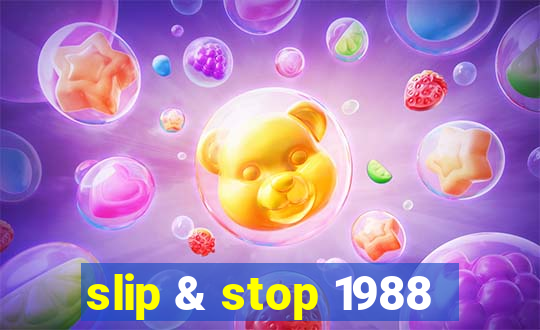 slip & stop 1988