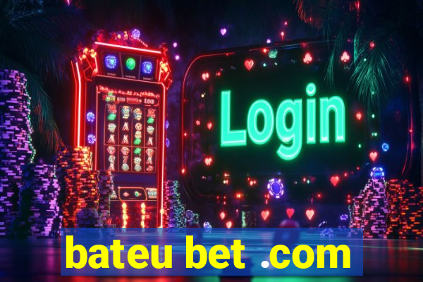 bateu bet .com