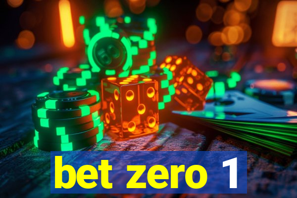 bet zero 1