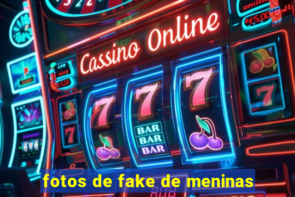 fotos de fake de meninas