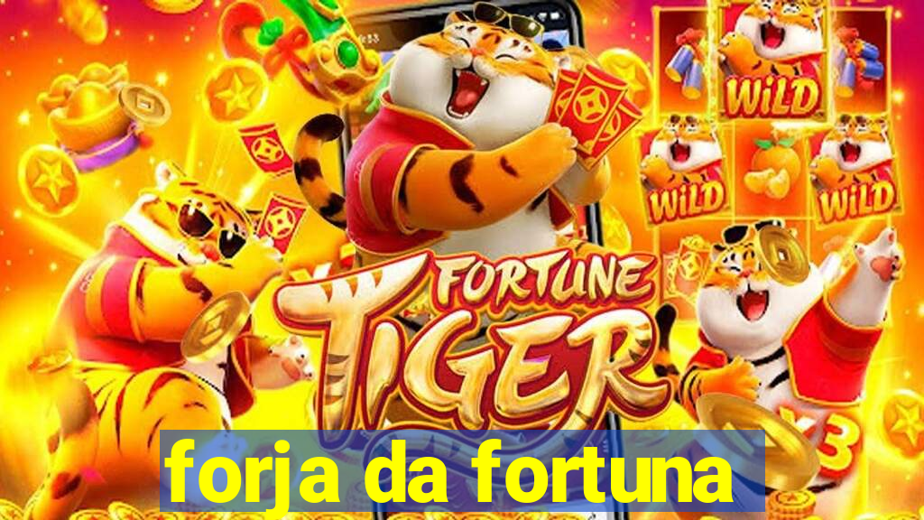 forja da fortuna