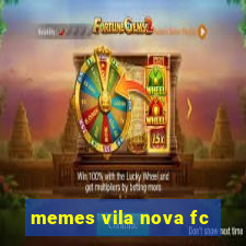 memes vila nova fc