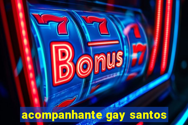 acompanhante gay santos