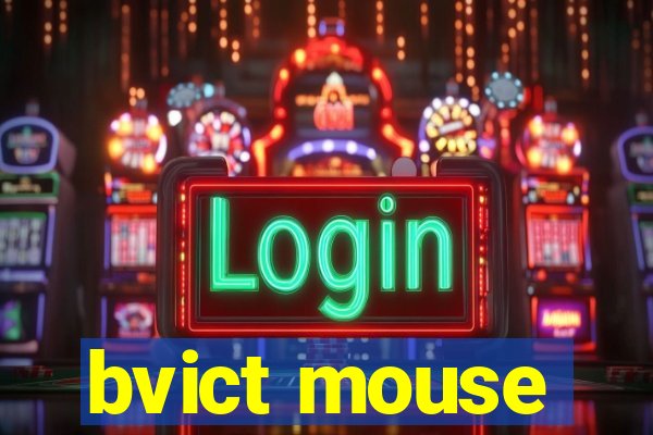 bvict mouse