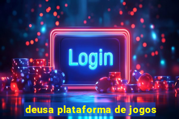 deusa plataforma de jogos