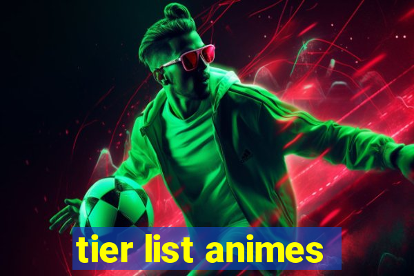 tier list animes