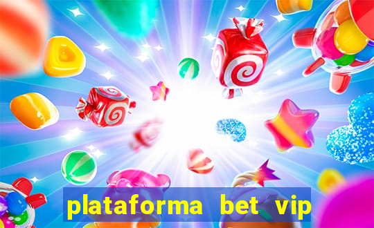 plataforma bet vip é confiável