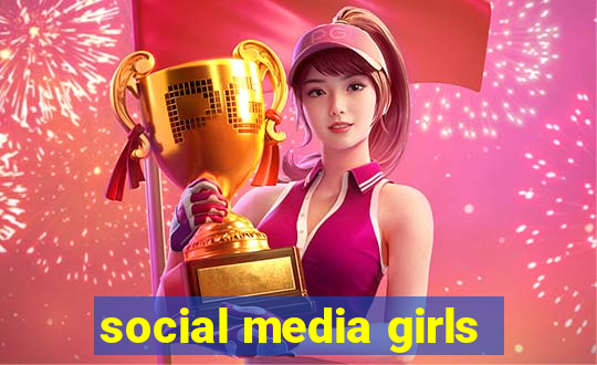 social media girls