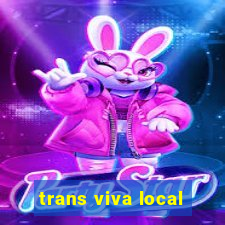 trans viva local