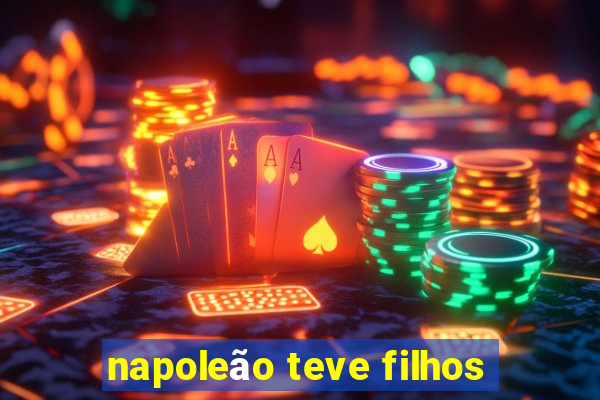 napoleão teve filhos