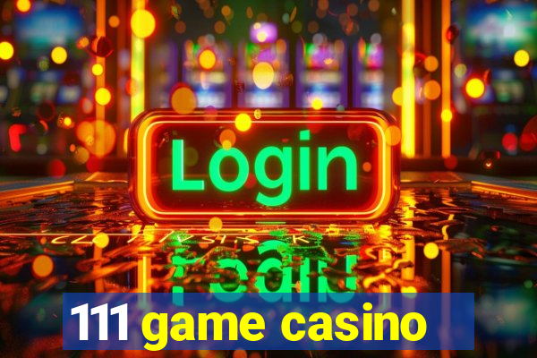 111 game casino