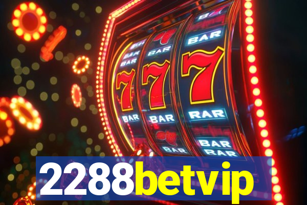 2288betvip