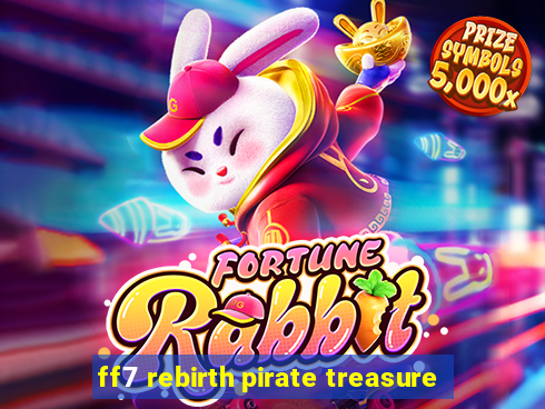 ff7 rebirth pirate treasure