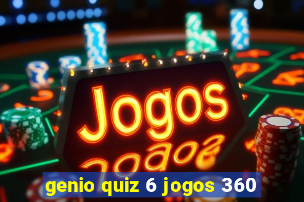 genio quiz 6 jogos 360