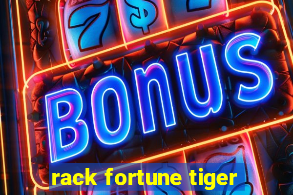 rack fortune tiger