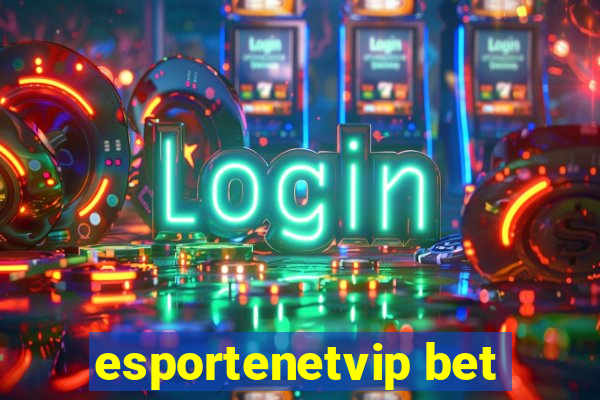 esportenetvip bet