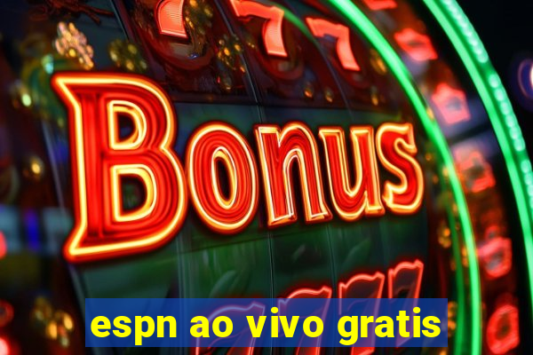 espn ao vivo gratis