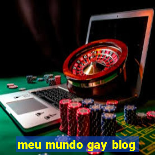 meu mundo gay blog