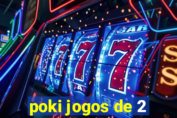 poki jogos de 2