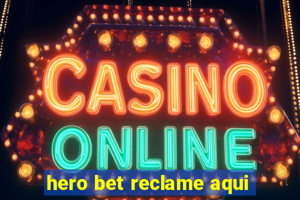 hero bet reclame aqui