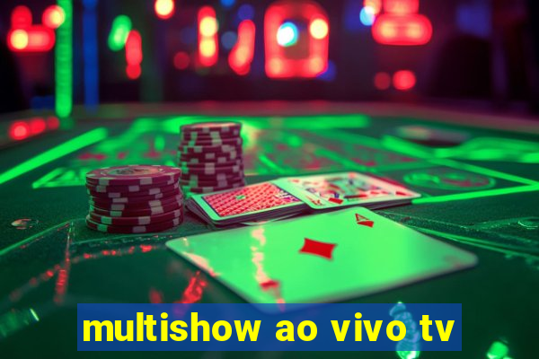 multishow ao vivo tv