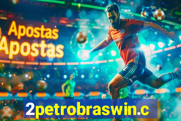 2petrobraswin.com