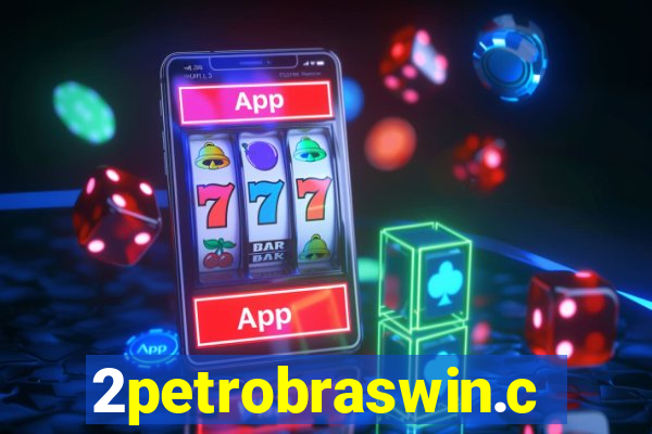 2petrobraswin.com