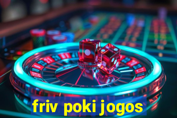 friv poki jogos