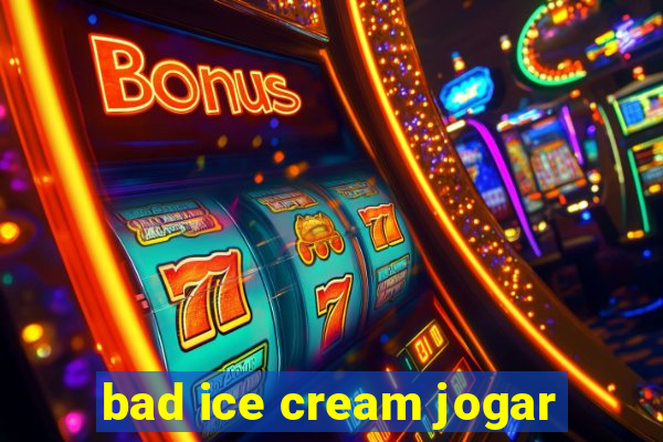 bad ice cream jogar