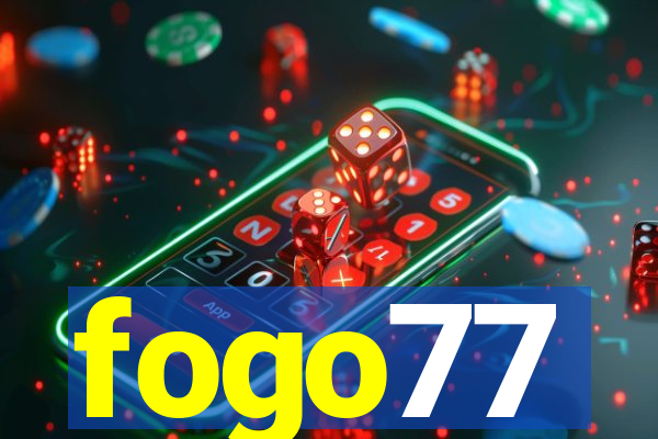 fogo77