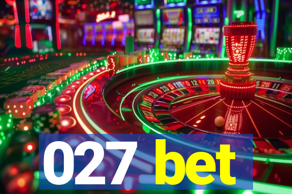 027 bet