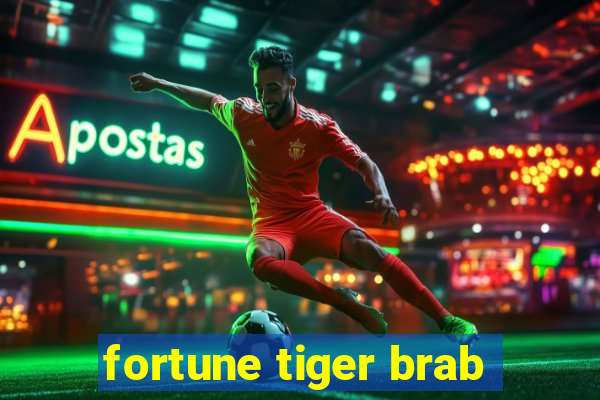 fortune tiger brab