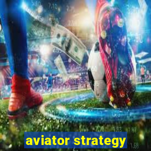 aviator strategy