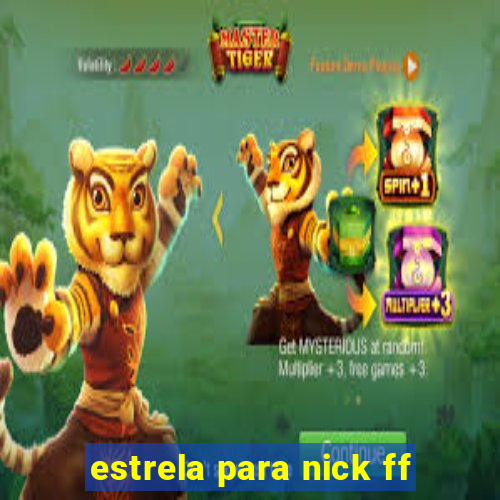 estrela para nick ff