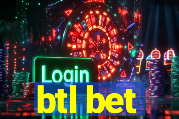 btl bet