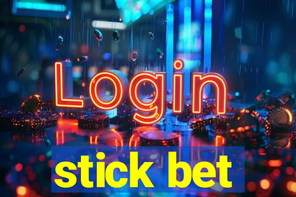 stick bet