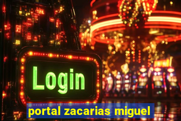 portal zacarias miguel